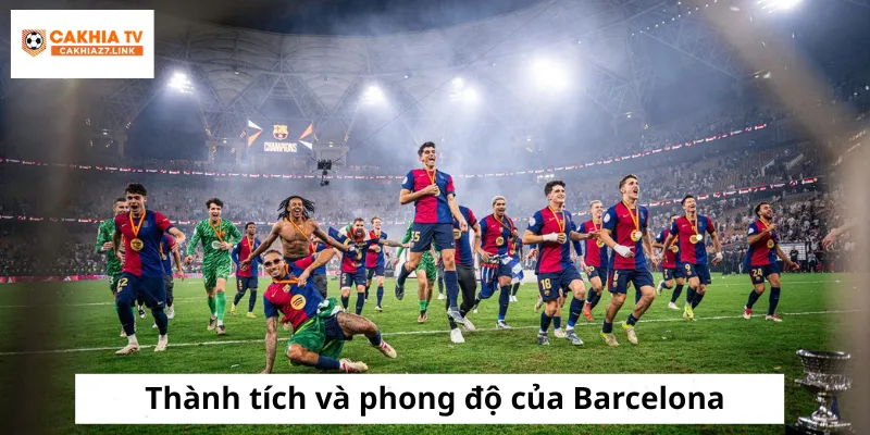 Thành tích và phong độ của Barcelona