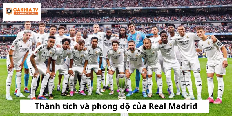 Thành tích và phong độ của Real Madrid