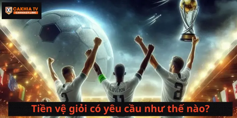 Tiền vệ giỏi có yêu cầu như thế nào?
